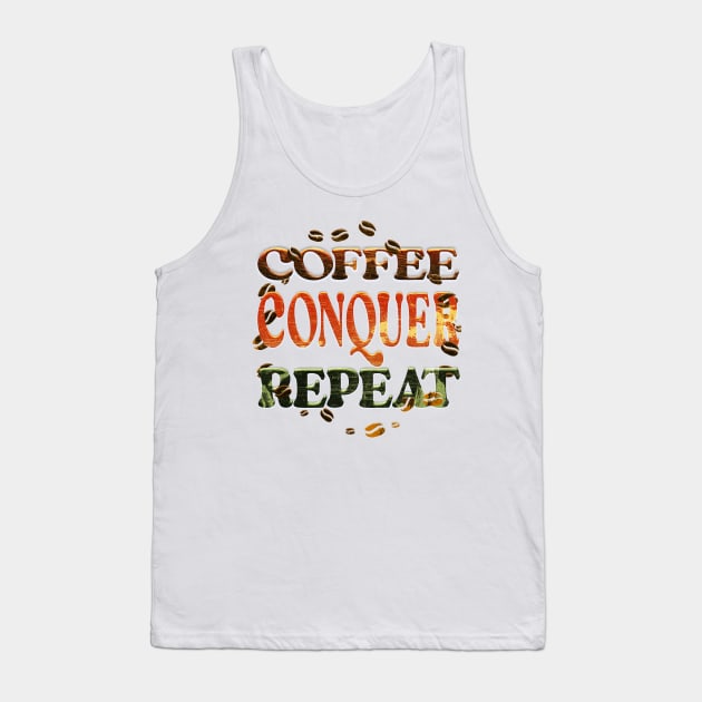 Coffee Conquer Repeat Tank Top by 2Deyes